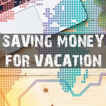Saving Money for Vacation